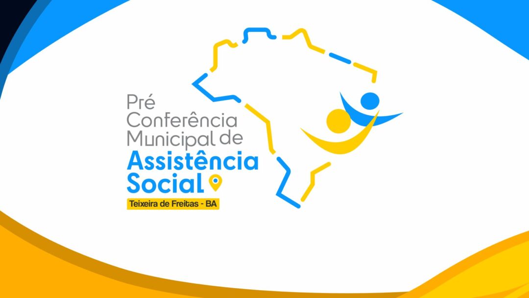 confira-programacao-das-pre-conferencias-municipais-de-assistencia-social-em-teixeira-de-freitas